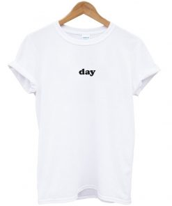Day unisex T-Shirt