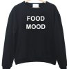 Food mood Sweatshirt