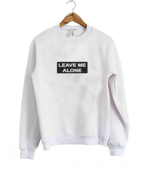 Leave Me Alone Crewneck Sweatshirt