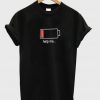 Low Battery Help Me T-Shirt