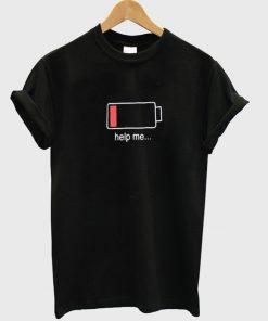 Low Battery Help Me T-Shirt