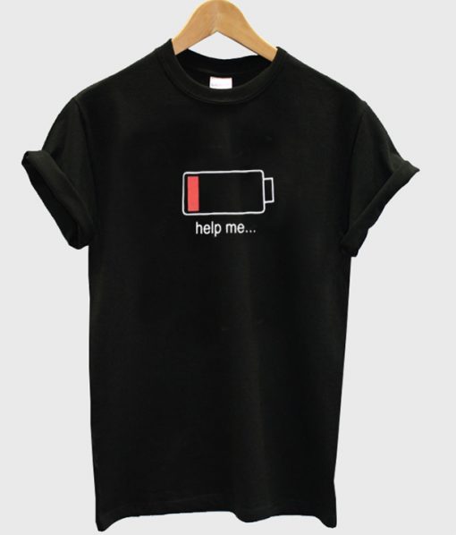 Low Battery Help Me T-Shirt