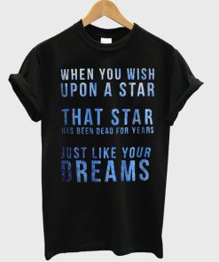 When You Wish Upon A Star T Shirt