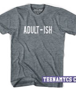 Adult-ish t-shirt
