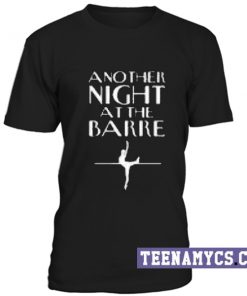 Another Night at The Barre unisex T-Shirt