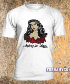 Anything For Selenas T-shirt