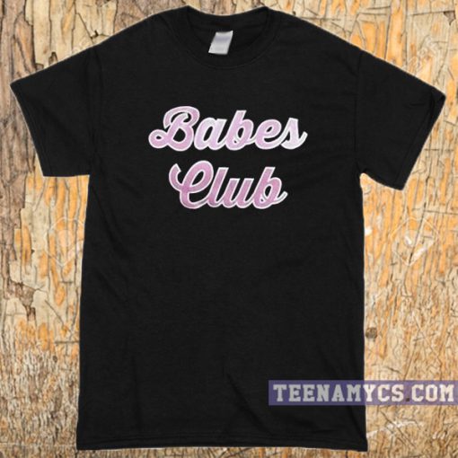 Babes Club T Shirt