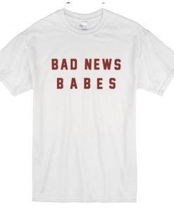 Bad news babes T-shirt