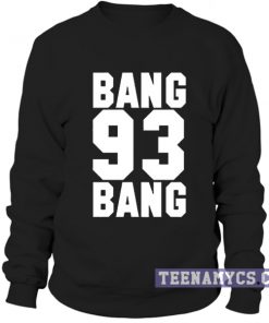 Bang-Bang 93 Sweatshirt