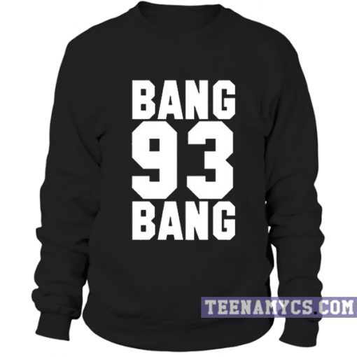 Bang-Bang 93 Sweatshirt