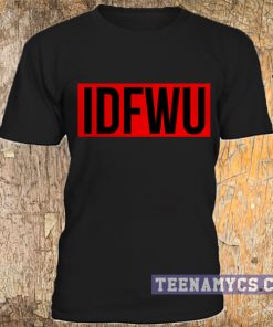 Big Sean IDFWU t-shirt