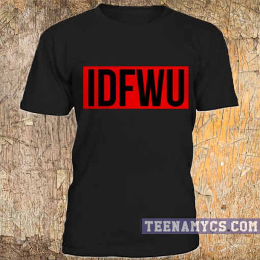 Big Sean IDFWU t-shirt