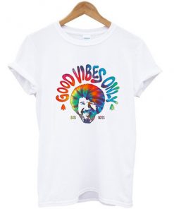 Bob Ros Good Vibes Only T-shirt