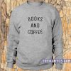Books and Coffee Sweatshirt