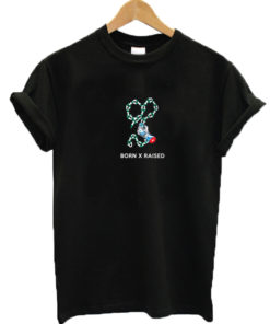 Born X Raised T-shirt