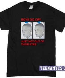 Boys do cry T-shirt