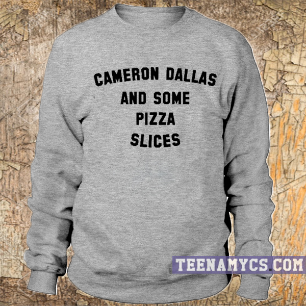 Cameron Dallas and some pizza slices sweatshirt