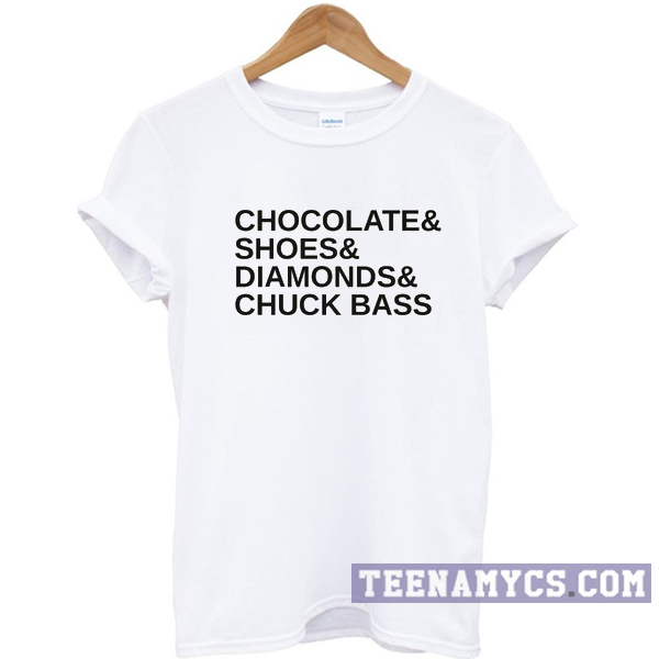 Chocolate Shoes Diamonds and Chuck Bass T-shirt