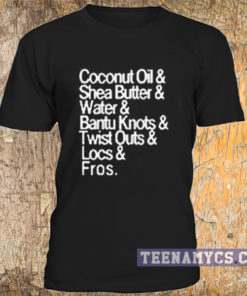 Coconut oil & shea butter & water t-shirt