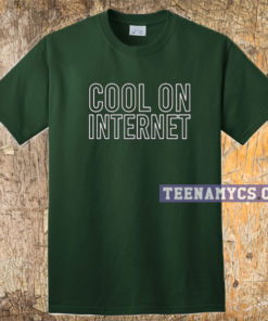 Cool On Internet T-shirt