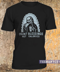 Count Blessings not calories unisex T-shirt