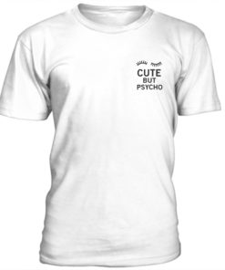Cute but psycho unisex t-shirt 2
