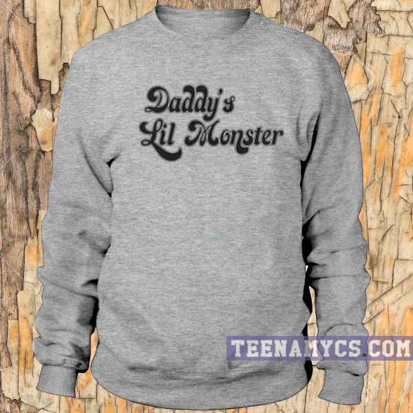 Daddy's Lil Monster Sweatshirt
