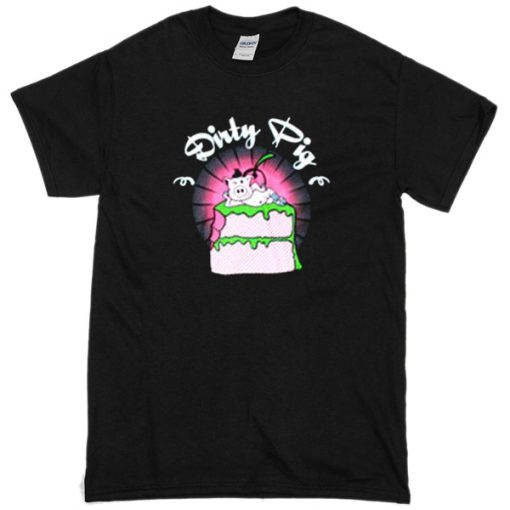 Dirty Pig Cake T Shirt