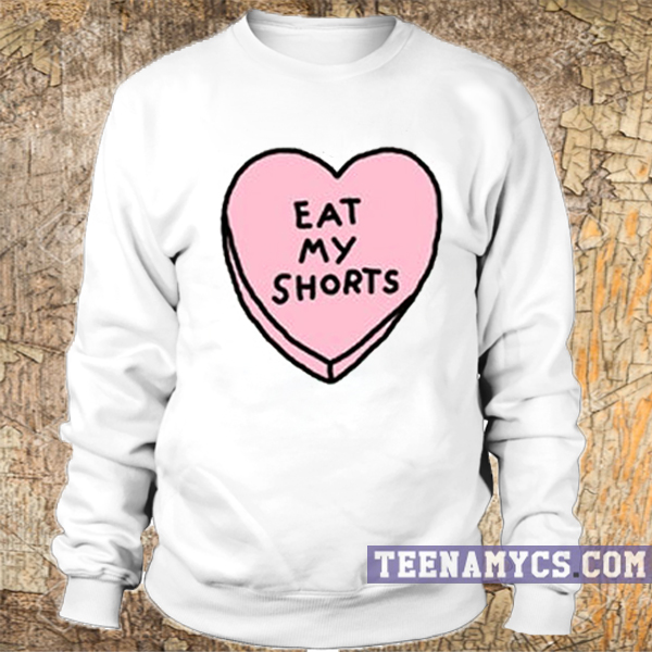 Eat My Shorts Sweatshirt