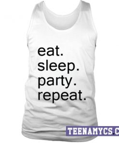 Eat sleep party repeat tank top