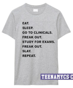 Eat unnisex sleep go to clinicals T-Shirt