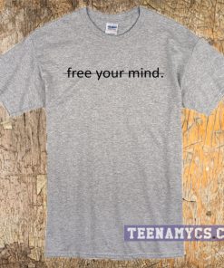 Free your mind t-shirt