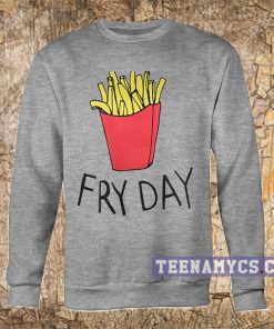 Fry Day Sweatshirt