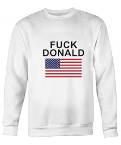 Fuck Donald Sweatshirt