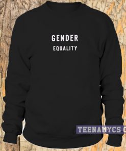 Gender Equality Sweatshirt