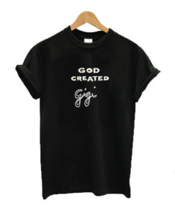 God created gigi t shirt