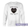 Good Girls love Bad Boys Sweatshirt