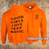 Good girl love trap music hoodie