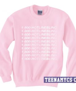 Hotline bling Sweatshirt
