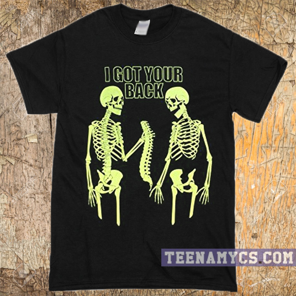I got your back skeleton t-shirt