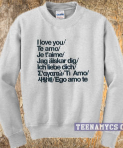 I love you Sweatshirt