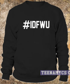 IDFWU Crewneck Sweatshirt