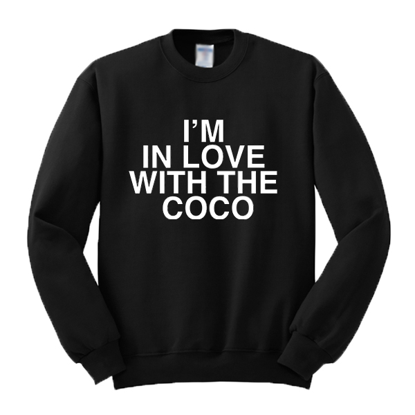 I'm in love with the coco Sweatshirt