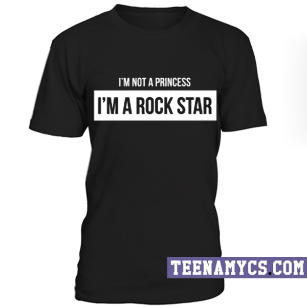 I'm not a princess I'm a Rock Star T-Shirt