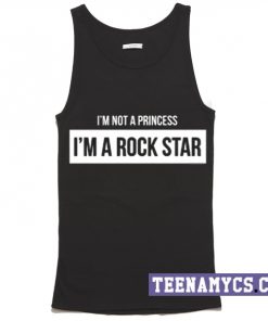I'm not a princess I'm a Rock Star Tank top