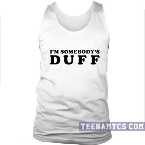 I'm somebody's Duff Tank top