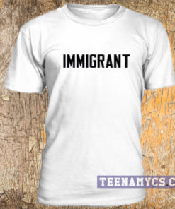 Immigrant t-shirt