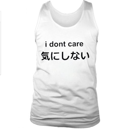 Japanese i don't care tank top