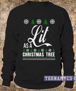 Lit as a christmas tree Sweatshirt