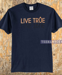 Live True T-shirt
